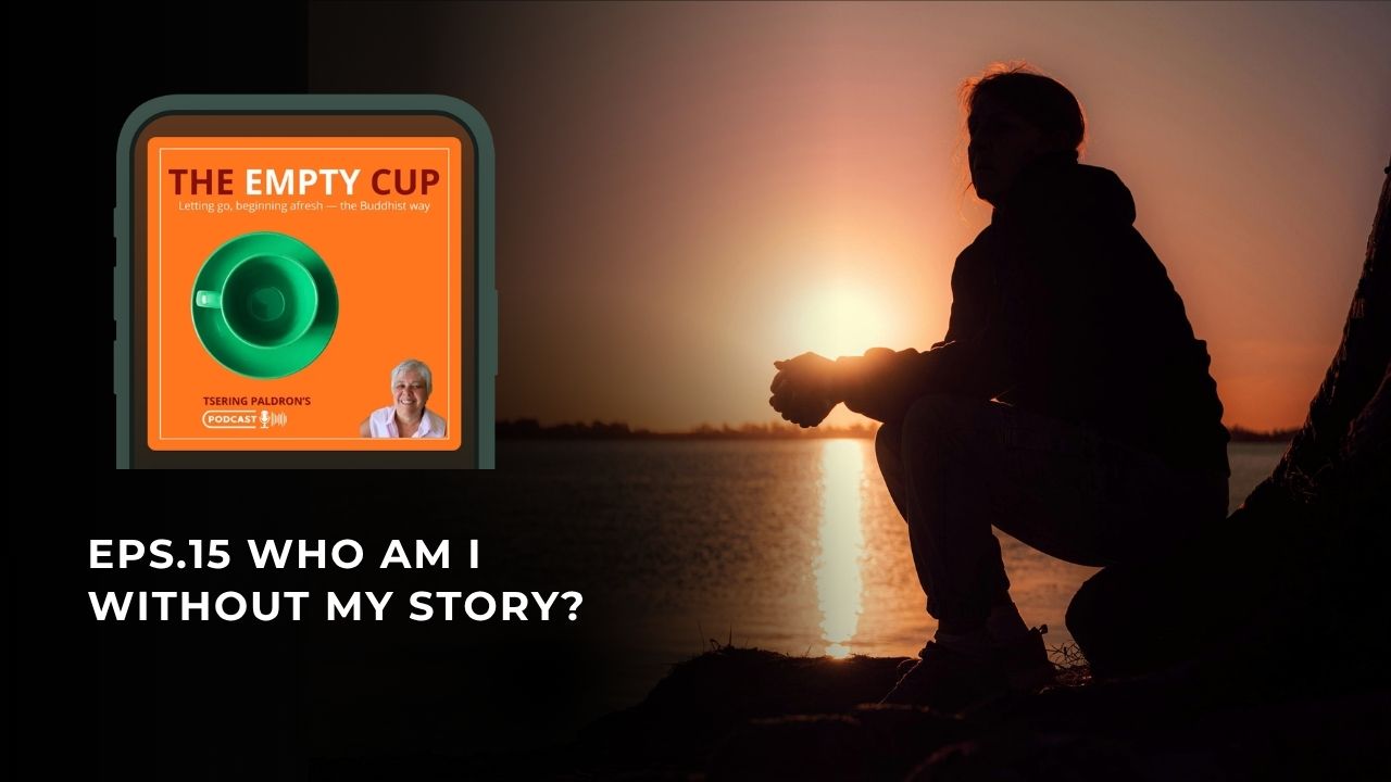 Read more about the article The Empty Cup – Who am I without my story?